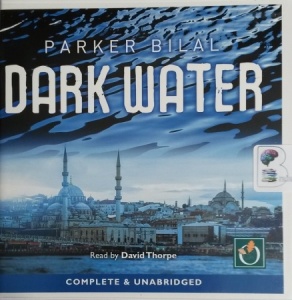 Dark Water - Makana Mystery Book 6 written by Jamal Mahjoub writing as Parker Bilal performed by David Thorpe on CD (Unabridged)